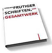 Adrian Frutiger Schriften. Das Gesamtwerk