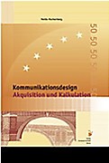 Kommunikationsdesign. Akquisition und Kalkulation