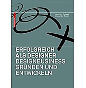 Erfolgreich als Designer - Business grnden und entwickeln