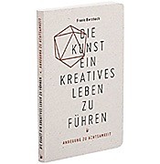 Die Kunst, ein kreatives Leben zu fhren